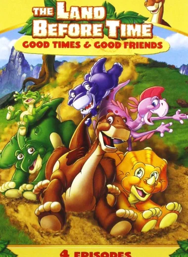 The Land Before Time: Good Times and Good Friends