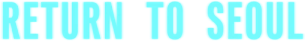 Возвращение в Сеул